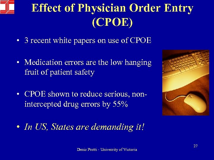 Effect of Physician Order Entry (CPOE) • 3 recent white papers on use of