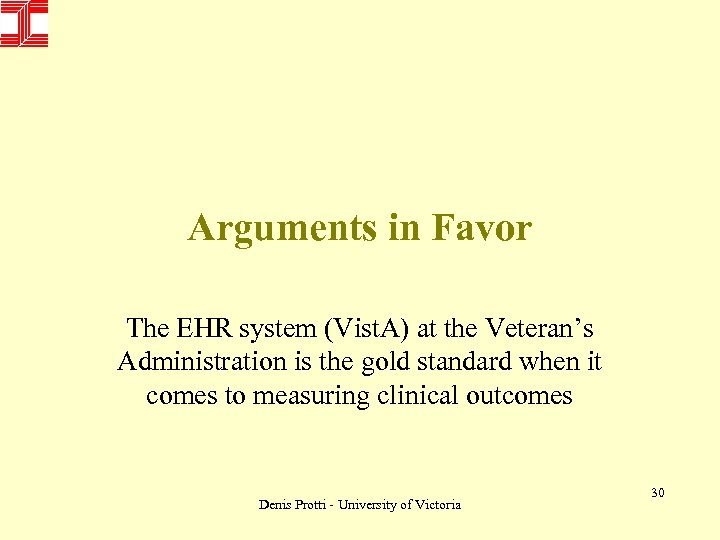 Arguments in Favor The EHR system (Vist. A) at the Veteran’s Administration is the