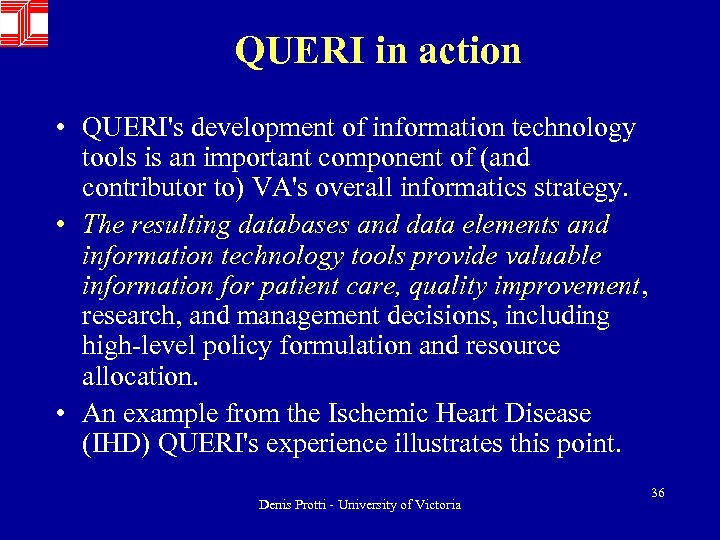 QUERI in action • QUERI's development of information technology tools is an important component