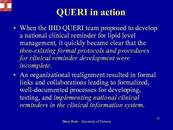 QUERI in action • When the IHD QUERI team proposed to develop a national