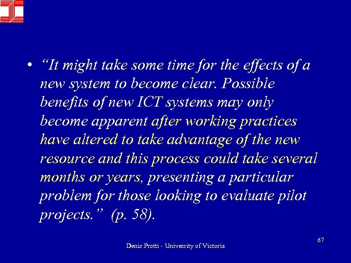  • “It might take some time for the effects of a new system
