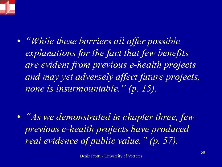  • “While these barriers all offer possible explanations for the fact that few
