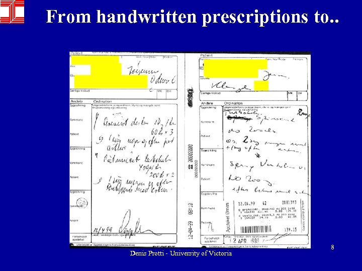 From handwritten prescriptions to. . Denis Protti - University of Victoria 8 