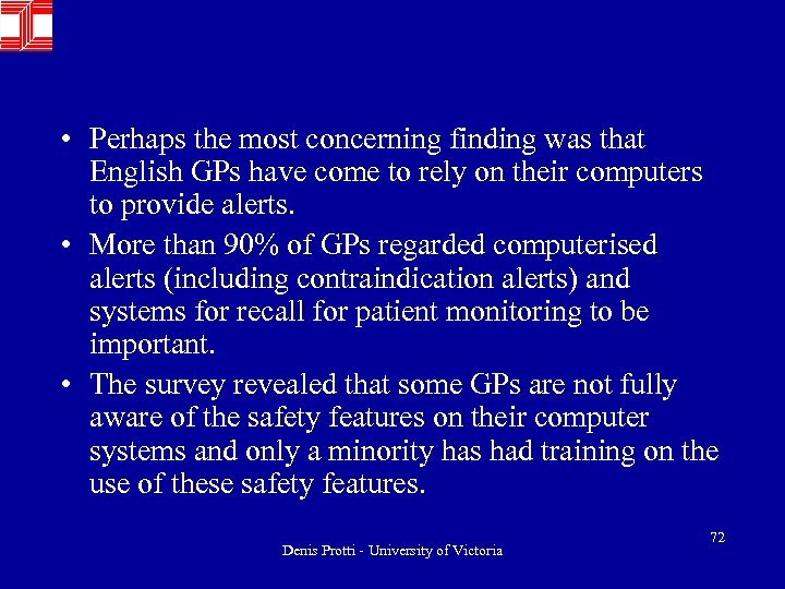  • Perhaps the most concerning finding was that English GPs have come to