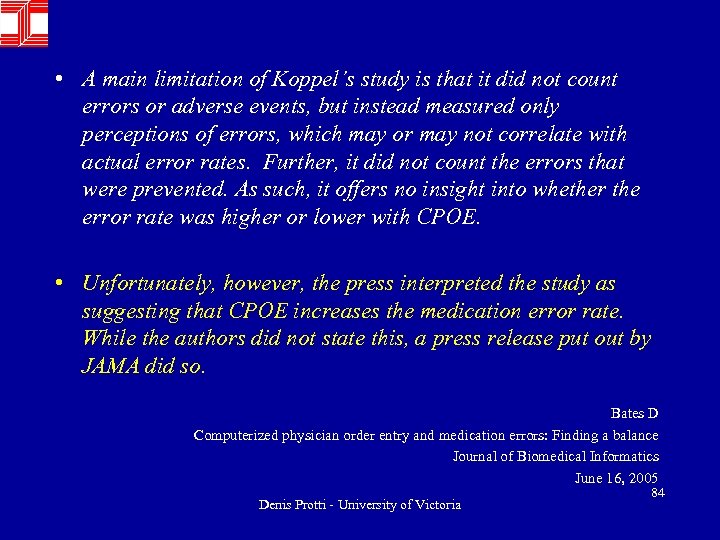  • A main limitation of Koppel’s study is that it did not count