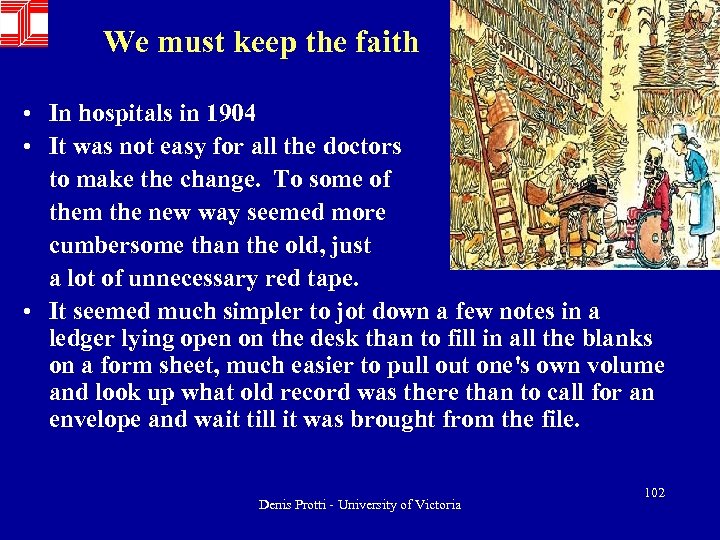 We must keep the faith • In hospitals in 1904 • It was not