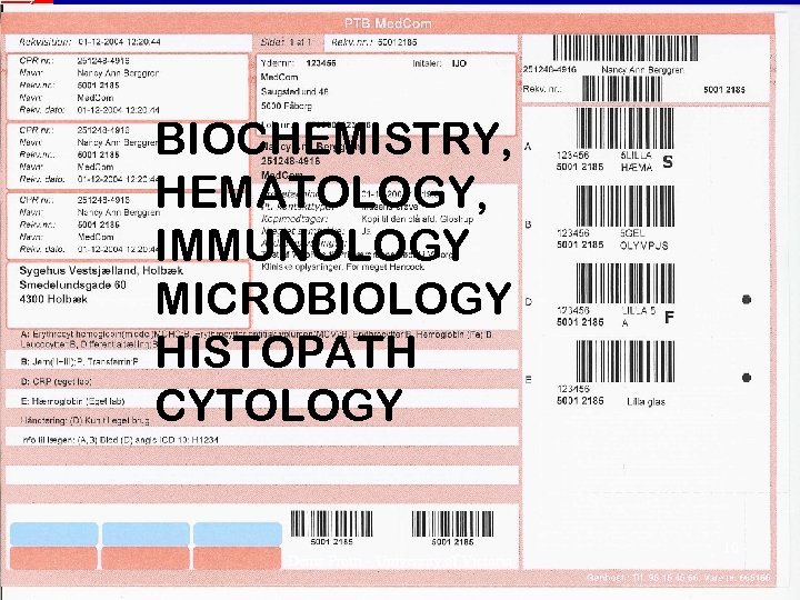 BIOCHEMISTRY, HEMATOLOGY, IMMUNOLOGY MICROBIOLOGY HISTOPATH CYTOLOGY Denis Protti - University of Victoria 10 