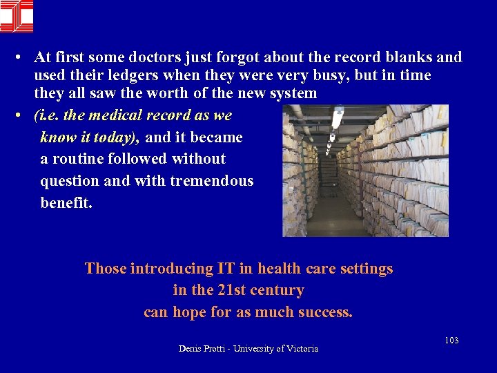  • At first some doctors just forgot about the record blanks and used