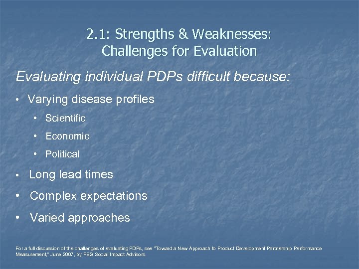 2. 1: Strengths & Weaknesses: Challenges for Evaluation Evaluating individual PDPs difficult because: •