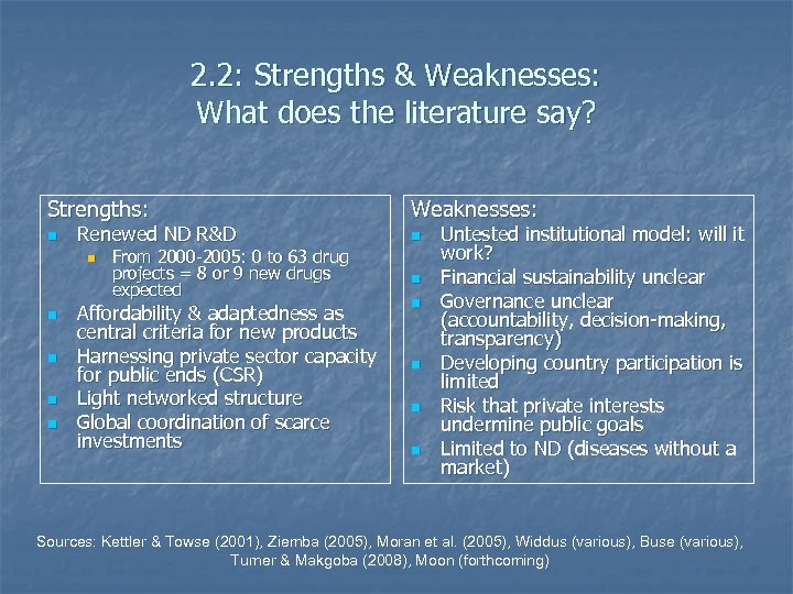 2. 2: Strengths & Weaknesses: What does the literature say? Strengths: Weaknesses: n n