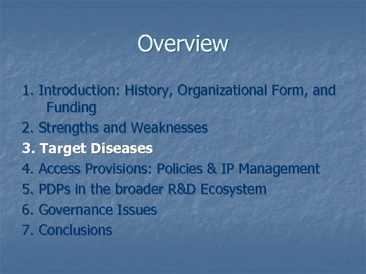Overview 1. Introduction: History, Organizational Form, and Funding 2. Strengths and Weaknesses 3. Target