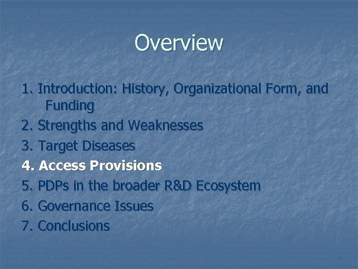 Overview 1. Introduction: History, Organizational Form, and Funding 2. Strengths and Weaknesses 3. Target