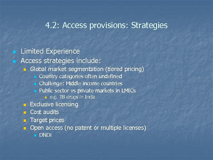 4. 2: Access provisions: Strategies n n Limited Experience Access strategies include: n Global