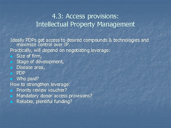 4. 3: Access provisions: Intellectual Property Management Ideally PDPs get access to desired compounds