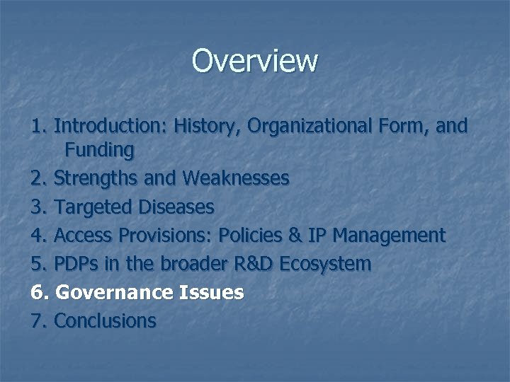Overview 1. Introduction: History, Organizational Form, and Funding 2. Strengths and Weaknesses 3. Targeted