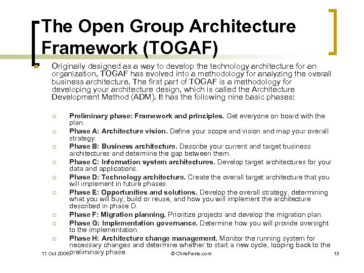 The Open Group Architecture Framework (TOGAF) n Originally designed as a way to develop