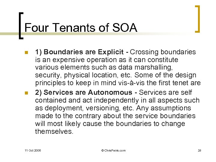 Four Tenants of SOA n n 1) Boundaries are Explicit - Crossing boundaries is