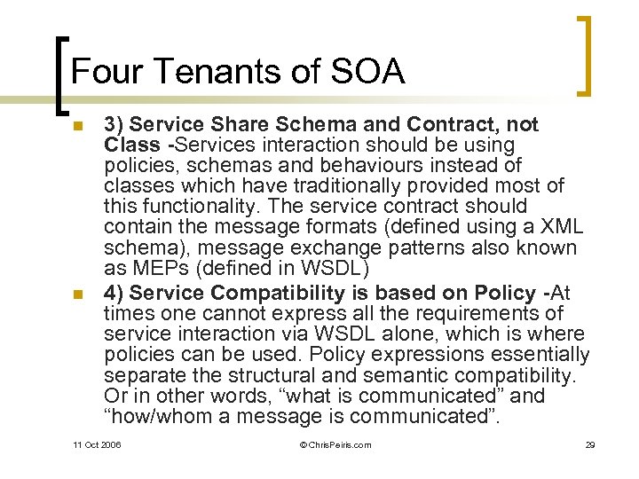 Four Tenants of SOA n n 3) Service Share Schema and Contract, not Class