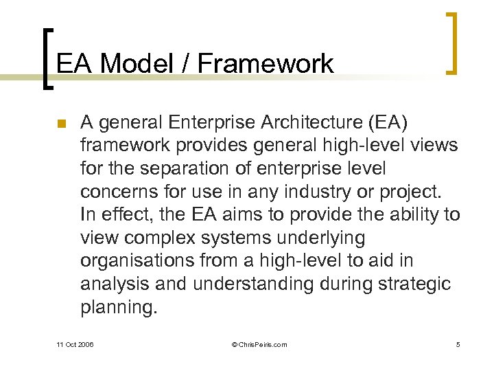 EA Model / Framework n A general Enterprise Architecture (EA) framework provides general high-level