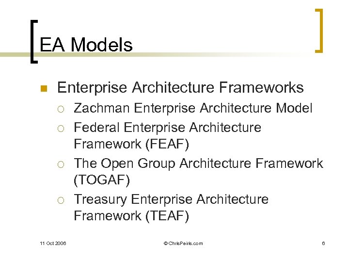 EA Models n Enterprise Architecture Frameworks ¡ ¡ 11 Oct 2006 Zachman Enterprise Architecture