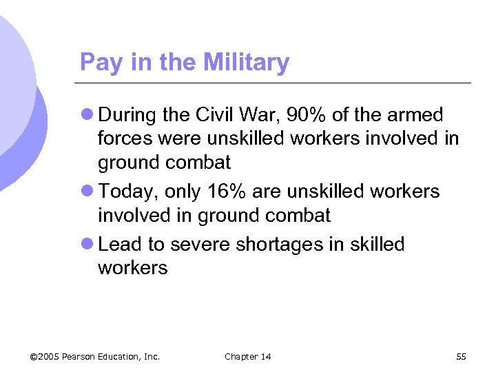 Pay in the Military l During the Civil War, 90% of the armed forces