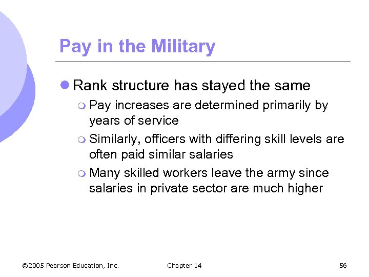 Pay in the Military l Rank structure has stayed the same m Pay increases