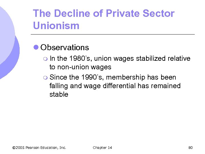 The Decline of Private Sector Unionism l Observations m In the 1980’s, union wages