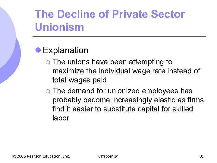 The Decline of Private Sector Unionism l Explanation m The unions have been attempting
