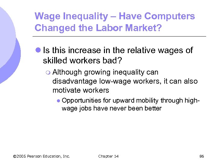 Wage Inequality – Have Computers Changed the Labor Market? l Is this increase in