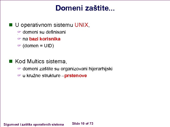 Domeni zaštite. . . n U operativnom sistemu UNIX, F domeni su definisani F