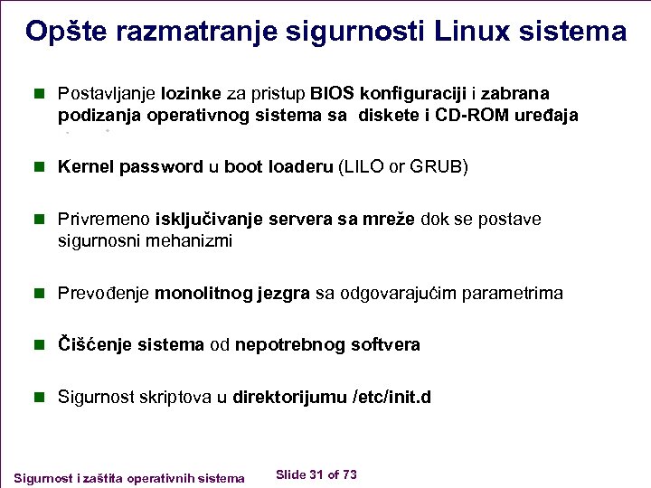Opšte razmatranje sigurnosti Linux sistema n Postavljanje lozinke za pristup BIOS konfiguraciji i zabrana