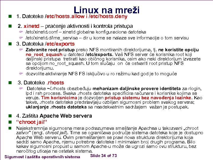 Linux na mreži n 1. Datoteke /etc/hosts. allow i /etc/hosts. deny n 2. xinetd