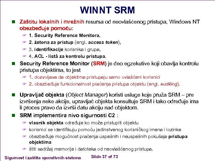 WINNT SRM n Zaštitu lokalnih i mrežnih resursa od neovlašćenog pristupa, Windows NT obezbeđuje
