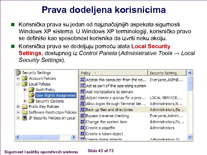 Prava dodeljena korisnicima n Korisnička prava su jedan od najznačajnijih aspekata sigurnosti Windows XP