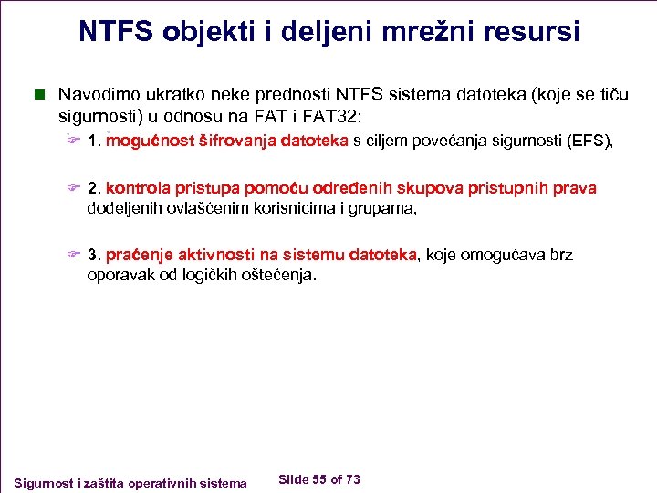 NTFS objekti i deljeni mrežni resursi n Navodimo ukratko neke prednosti NTFS sistema datoteka