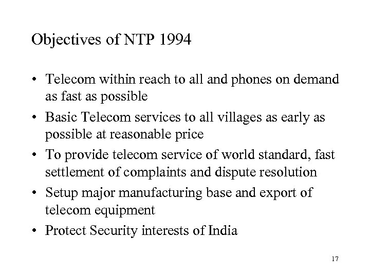 Objectives of NTP 1994 • Telecom within reach to all and phones on demand