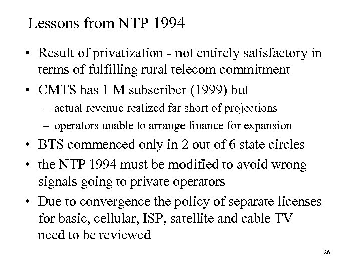Lessons from NTP 1994 • Result of privatization - not entirely satisfactory in terms