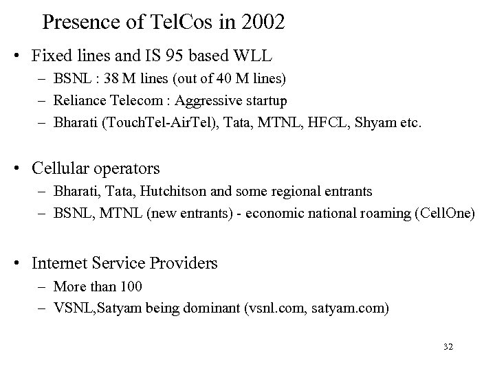 Presence of Tel. Cos in 2002 • Fixed lines and IS 95 based WLL