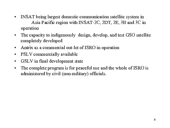  • INSAT being largest domestic communication satellite system in Asia-Pacific region with INSAT-2