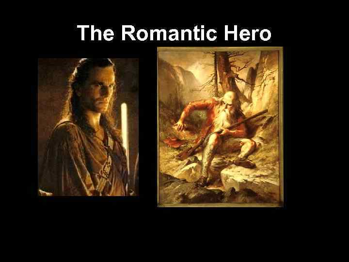 The Romantic Hero 