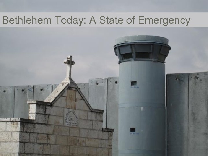 Bethlehem Today: A State of Emergency 