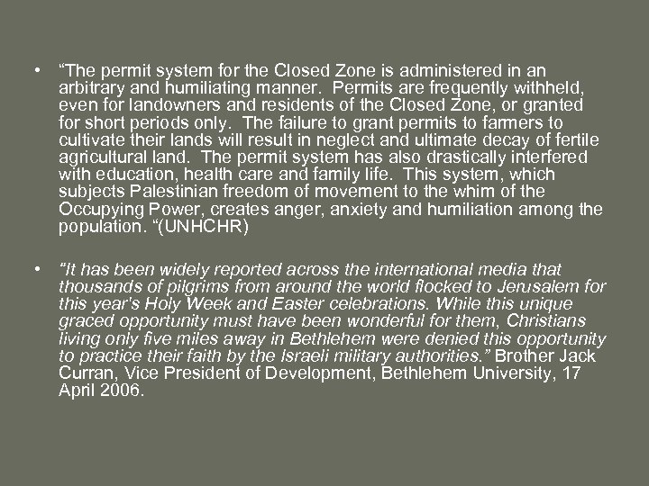 • “The permit system for the Closed Zone is administered in an arbitrary