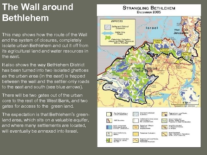The Wall around Bethlehem This map shows how the route of the Wall and