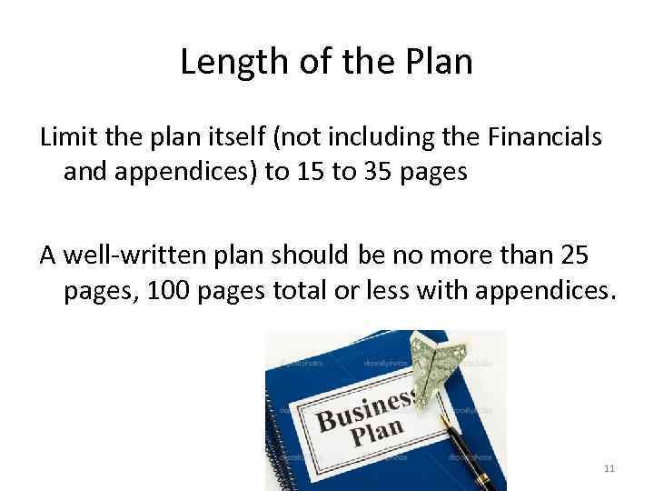 Length of the Plan Limit the plan itself (not including the Financials and appendices)