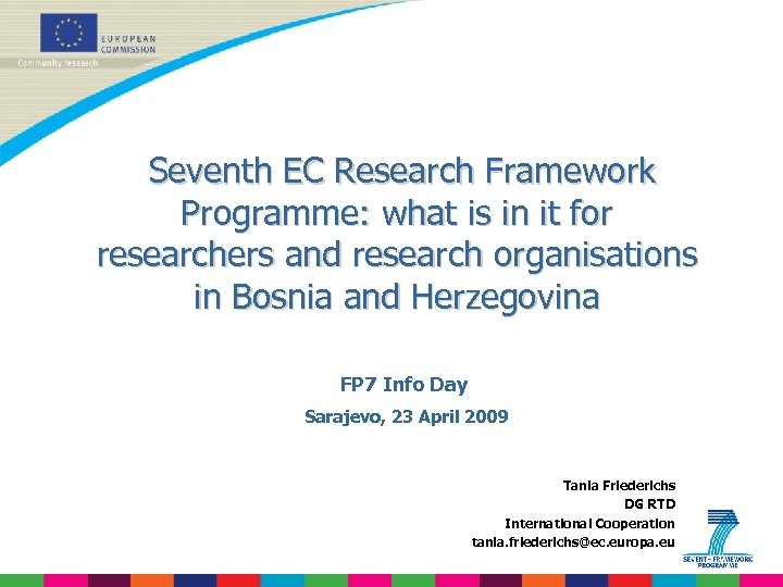 Seventh EC Research Framework Programme: what is in it for researchers and research organisations