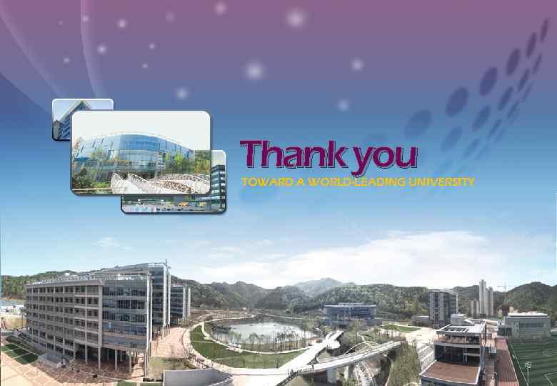 Thank you TOWARD A WORLD-LEADING UNIVERSITY 