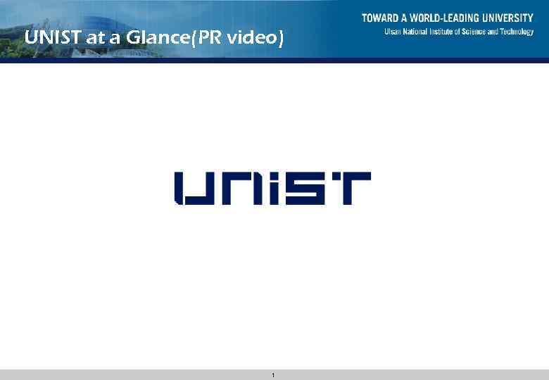 UNIST at a Glance(PR video) 1 