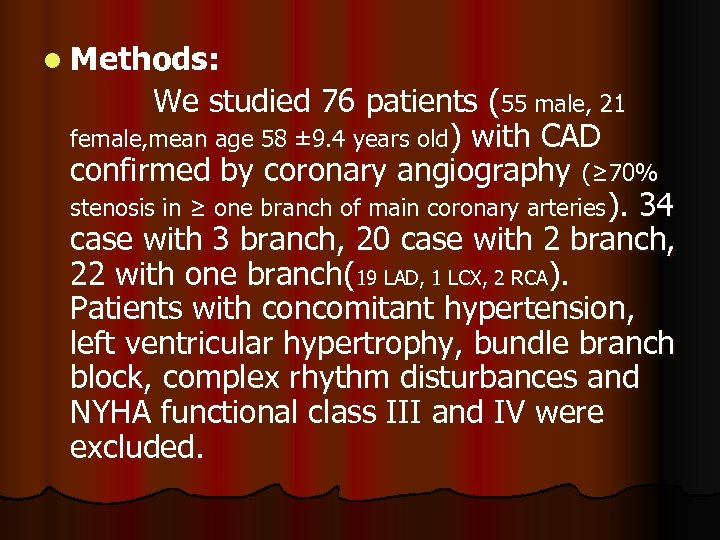 l Methods: We studied 76 patients (55 male, 21 female, mean age 58 ±