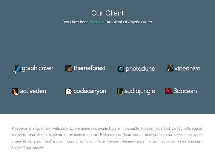 Our Client We Have been Became The Client Of Envato Group Maecenas id augue.