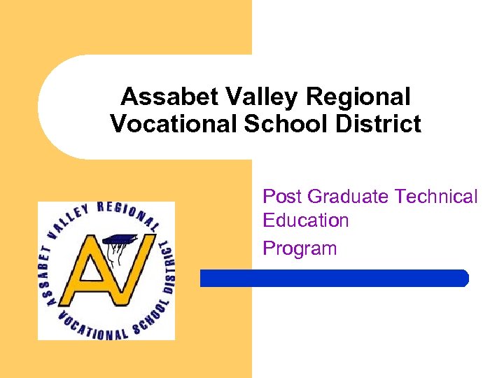 Assabet Valley Regional Vocational School District Post Graduate Technical Education Program 